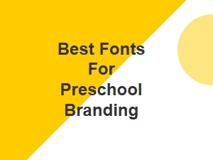 Choosing the Best Fonts for Preschool Branding