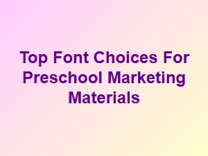 Top Child-Friendly Display Fonts for Preschool Marketing