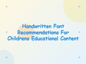 Playful Handwriting Fonts for Kids’ Learning